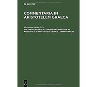 Alexandri Quod Fertur In Aristotelis Sophisticos Elenchos Commentarium