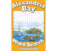 Alexandria Bay Word Search Puzzle Book: Word Searches with Easy to Read Print about Alexandria Bay and the 1000 Islands, Local Attractions, ... Gift for Vacations, Holidays and Relaxing