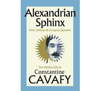 Sphinx alexandrin : la vie cachée de Constantine Cavafy