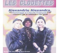Alexandrie Alexandra... : Hommage A Claude Francois