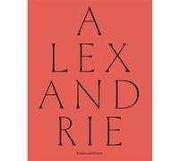 Alexandrie Collectif (Auteur), Arnaud Quertinmont (Editeur du volume)