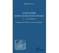 Alexandrie Dans Les Récits De Voyage (Vie-Xviiie Siècles) - Documents Pour L'histoire Ou Sources Historiques ? (1 Dvd)