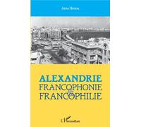 Alexandrie – francophonie et francophilie – L'Harmattan
