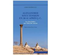 Alexandrie Sous Tension En 38-41 Après J.-C - Les Acta Isidori, Une Vision Des Vaincus
