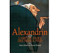 Alexandrin ou L'art de faire des vers à pied