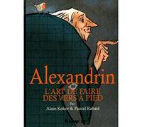 Alexandrin ou L'art de faire des vers à pied