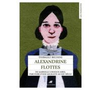 Alexandrine Flottes - De Marseille À Buenos Aires, Les Migrations D'une Femme Au Xixe Siècle