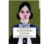 Alexandrine Flottes - De Marseille à Buenos Aires, parcours Thibault Bechini (Auteur)