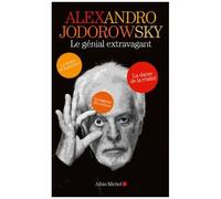 Alexandro Jodorowsky, Le Génial Extravagant - Coffret 3 Volumes : La Danse De La Réalité - La Sagesse Des Contes - Le Théâtre De La Guérison