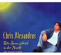 Alexandros,Chris - Die Sonne Scheint in der Nacht [Import]