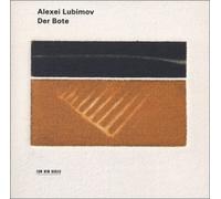 Alexei Lubimov - Der Bote: Elegies for Piano by Alexei Lubimov (2002-05-21)