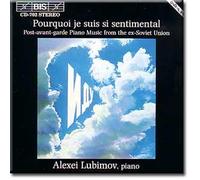 Alexei Lubimov - Pourguoi je suis si sentimental - Alexei Lubimov, piano (UK Import)