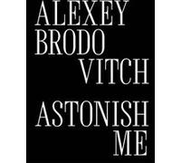 Alexey Brodovitch Katy Wan (Auteur), Vince Aletti (Contributions), David Campany (Contributions)