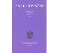 Alexiade. Tome III : Livres XI-XV. Index Tome 3 Livres 11 à 15 - Anne Comnène - Belles Lettres - broché - Essai