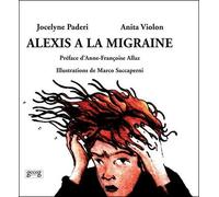 Alexis a la migraine - Anita Violon - Planete Sante - broché - Document jeunesse