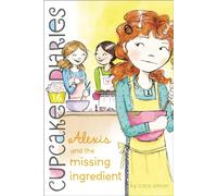 Alexis and the Missing Ingredient (Volume 16)