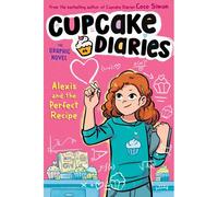 Alexis And The Perfect Recipe The Graphic Novel