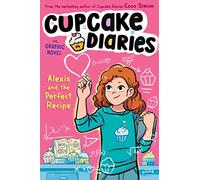 Alexis and the Perfect Recipe The Graphic Novel (Volume 4)