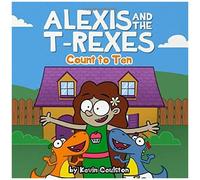Alexis And The T-Rexes: Count To Ten