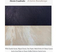 Alexis Cuadrado - Un paysage sonore de Lorca