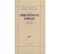 Alexis de Tocqueville - Oeuvres complètes, tome 14 : Correspondance familiale