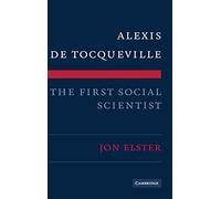 Alexis de Tocqueville – Le premier scientifique social