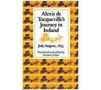 Alexis De Tocqueville's Journey In Ireland, July-August,1835