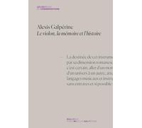 Alexis Galpérine. Le violon, la mémoire et l'histoire : Dialogue avec Nicolas Galpérine