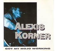 Alexis Korner - Got My Mojo Working By Alexis Korner (0001-01-01)
