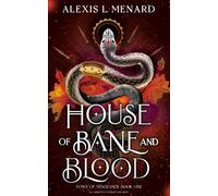 Alexis L. Menard House of Bane and Blood (Poche)