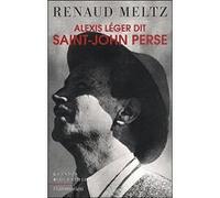 Renaud Meltz – Alexis Léger dit Saint-John Perse – Biographie – Broché – Flammarion