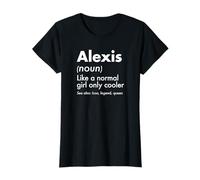 Alexis Like A Normal Girl Only Cooler Queen Prénom T-Shirt