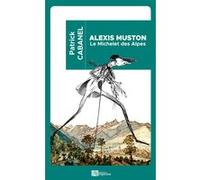 Alexis Muston: Le Michelet des Alpes