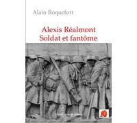 Alexis Réalmont Soldat et fantôme - Alain Roquefort - Lazare Et Capucine Eds - broché - Roman