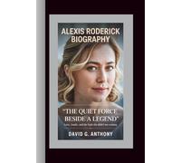 ALEXIS RODERICK BIOGRAPHY: The Quiet Force Beside a Legend-Love, Family, and the Fight She Didn’t See Coming