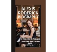 Alexis Roderick Biography: The Woman Behind the Piano Legend A Private Life in the Shadow of Billy Joel’s Spotlight