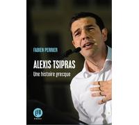 Alexis Tsipras - Une Histoire Grecque