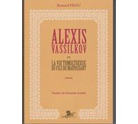 ALEXIS VASSILKOV OU LA VIE TUMULTUEUSE DU FILS DE MAUPASSANT