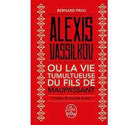 Alexis Vassilkov ou La Vie tumultueuse du fils de Maupassant