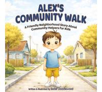 Alex's Community Walk: A Friendly Neighborhood Story About Community Helpers for Kids