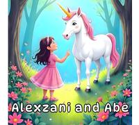 Alexzani and Abe: A Beautiful Picture Book About Friendship and Adventure, With Coloring Pages to Enjoy: The story highlights the deep bond between ... power of friendship in overcoming challenges.