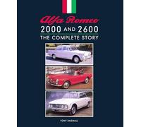 Alfa Romeo 2000 and 2600: The Complete Story