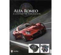Alfa Romeo A Century of Innovation by Ltd. Schiffer Publishing Inconnu (Auteur)