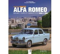 Alfa Romeo - Berlines, Coupés Et Cabriolets De 1958 À 1998
