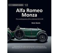 Alfa Romeo Monza: The autobiography of a celebrated 2211130