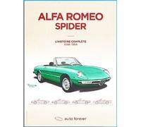Alfa Romeo Spider 105-115 - L’ Histoire complète - 1966-1994 L’Histoire complète 1966-1994 - Julien Lombard - Auto Forever - relié - Beau livre