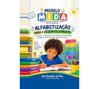 ALFABETIZAÇÃO PARA O DESENVOLVIMENTO: Ler, escrever e compreender: uma jornada de aprendizagem baseada no desenvolvimento integral da criança