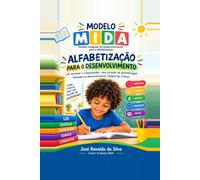 ALFABETIZAÇÃO PARA O DESENVOLVIMENTO: Ler, escrever e compreender: uma jornada de aprendizagem baseada no desenvolvimento integral da criança
