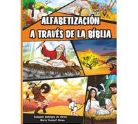 Alfabetización a Través de la Biblia: Una cartilla para aprender a leer y escribir a través de las historias de la Biblia