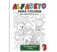 Alfabeto para Colorir: Uma aventura de A a Z! Volume 3
